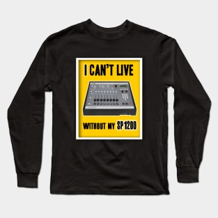 Can't Live Long Sleeve T-Shirt